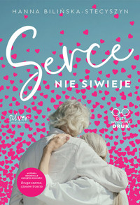Serce nie siwieje - Hanna Bilińska-Stecyszyn - ebook + audiobook + książka