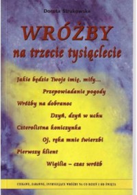 Wróżby na trzecie tysiąclecie - Dorota Strukowska - ebook