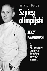 Szpieg olimpijski. Jerzy Pawłowski - Bołba Wiktor - ebook