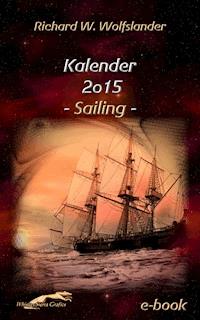 Richard W. Wolfslander Kalender 2015 Sailing - Richard W. Wolfslander - ebook