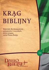 KRĄG BIBLIJNY nr 34. Materiały dla duszpasterzy, animatorów i wszystkich, którzy pragną czytać Pismo Święte - ks. dr hab. Piotr Łabuda - ebook
