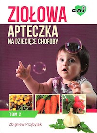 Ziołowa apteczka na dziecięce choroby. Tom 2 - Zbigniew Przybylak - książka