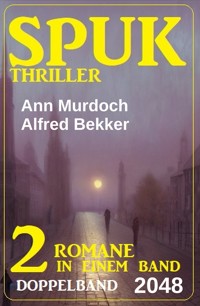 Spuk Thriller Doppelband 2048 - Alfred Bekker - ebook