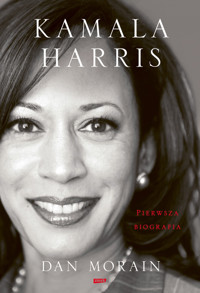 Kamala Harris. Pierwsza biografia - Morain Dan - ebook