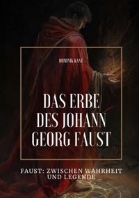 Das Erbe des  Johann Georg Faust - Dominik Kant - ebook