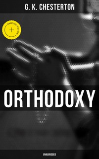 Orthodoxy (Unabridged) - Gilbert Keith Chesterton - ebook