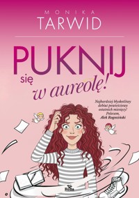 Puknij się w aureolę - Monika Tarwid - ebook + książka