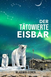 Der tätowierte Eisbär - Wladimir Eisner - ebook