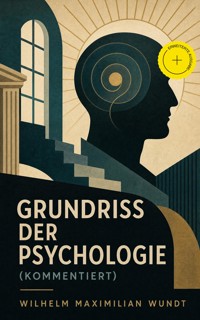 Grundriss der Psychologie (Kommentiert) - Wilhelm Maximilian Wundt - ebook