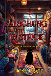 Fälschung in Strick (Ein Hazel-Stitchworth-Handarbeitskrimi – Band 5) - Fiona Grace - ebook
