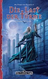 DSA 137: Die Türme von Taladur 2 - Die Last der Türme - André Wiesler - ebook