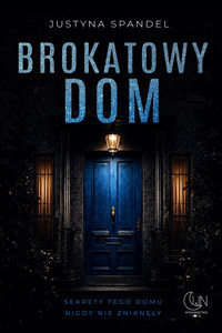 Brokatowy dom - Justyna Spandel - ebook + książka