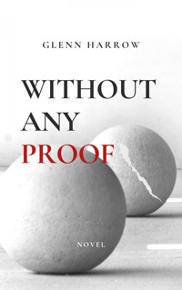 Without any Proof - Glenn Harrow - ebook