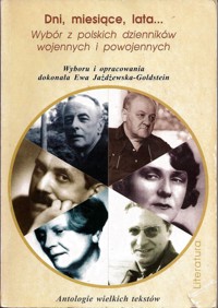 Dni, miesiące, lata... Wybór z polskich dzienników wojennych i powojennych - wybór Ewa Jażdżewska-Goldstein - ebook