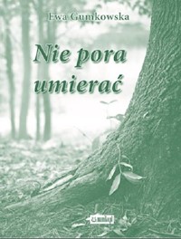 Nie pora umierać - Gumkowska Ewa - książka