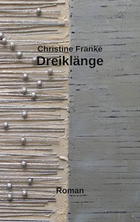 Dreiklänge - Christine Franke - ebook