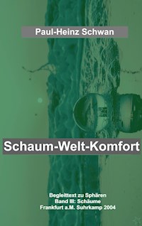 Schaum-Welt-Komfort - Paul-Heinz Schwan - ebook