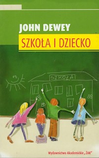 Szkoła i dziecko - John Dewey - książka