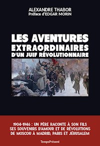 Les aventures extraordinaires d'un Juif révolutionnaire - Alexandre Thabor - ebook