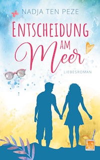 Entscheidung am Meer - Nadja ten Peze - ebook