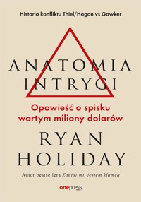 Anatomia intrygi. Opowieść o spisku wartym miliony dolarów - Ryan Holiday - audiobook