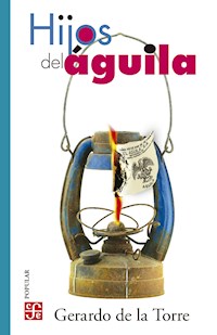 Hijos del Águila - Emilio Gerardo de la Torre Morales - ebook