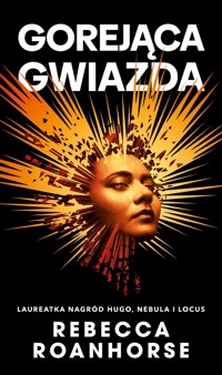 Gorejąca gwiazda. Trylogia Między niebem a ziemią. Tom 2 - Rebecca Roanhorse - ebook + książka
