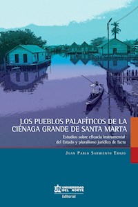 Los pueblos palafíticos de la Ciénaga grande de Santa Marta - Juan Pablo Sarmiento Erazo - ebook