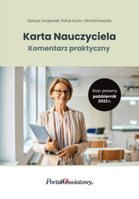 Karta Nauczyciela. Komentarz praktyczny - Dwojewski Dariusz, Kuzior Patryk, Kowalski Michał - książka