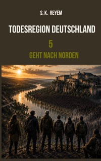 Todesregion Deutschland Teil 5 - S. K. Reyem - ebook