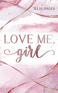 Love me, girl - Julia Hauer - ebook