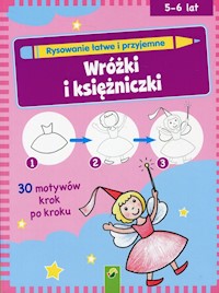 Rysowanie łatwe i przyjemne Wróżki i księżniczki -  - książka
