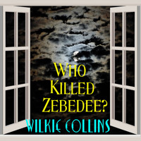 Who Killed Zebedee? - Collins Wilkie - audiobook