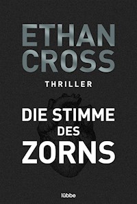 Die Stimme des Zorns - Ethan Cross - ebook