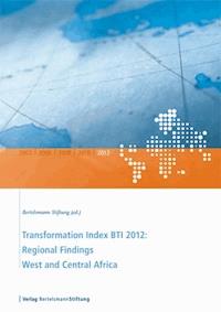 Transformation Index BTI 2012: Regional Findings West and Central Africa - - ebook