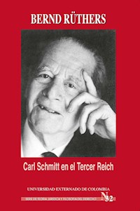 Carl Schmitt en el Tercer Reich - Bernd Rüthers - ebook