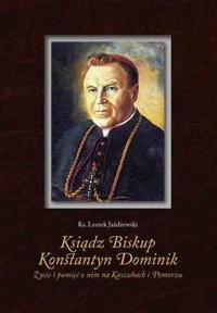 Ksiądz Biskup Konstantyn Dominik - Leszek Jażdżewski - książka
