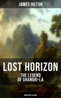 LOST HORIZON - The Legend of Shangri-La (Adventure Classic) - James Hilton - ebook