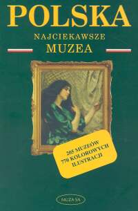 Polska Najciekawsze muzea - Sołtysiak Maria, Wierzbicka Katarzyna - książka