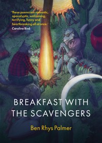 Breakfast with the Scavengers - Ben Rhys Palmer - ebook