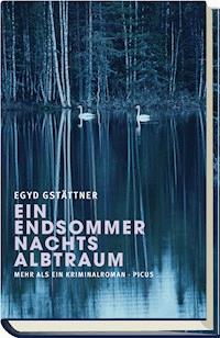 Ein Endsommernachtsalbtraum - Egyd Gstättner - ebook
