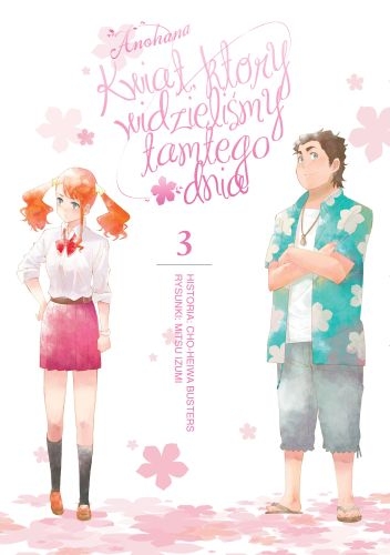 Anohana. Kwiat, który widzieliśmy tamtego dnia. Tom 3 - Chou Heiwa Busters, Mitsu Izumi - książka