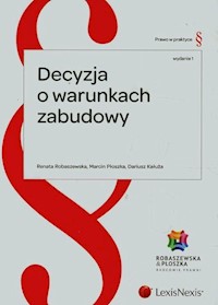Decyzja o warunkach zabudowy - Robaszewska Renata, Płoszka Marcin, Kałuża Dariusz - książka