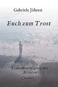 Euch zum Trost - Gabriele Jöhren - ebook