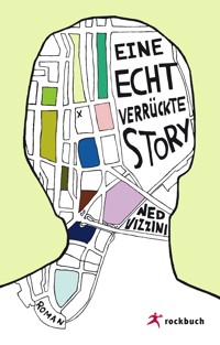 Eine echt verrückte Story - Ned Vizzini - ebook