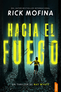 Hacia el fuego - Rick Mofina - ebook
