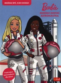 Barbie Możesz zostać astronautką - zbiorowa praca - książka
