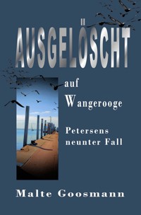 Ausgelöscht auf Wangerooge - Malte Goosmann - ebook