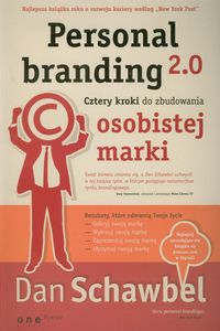 Personal branding 2.0 Cztery kroki do zbudowania osobistej marki - Dan Schawbel - książka