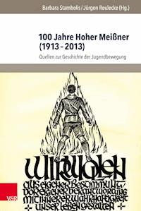 100 Jahre Hoher Meißner (1913–2013) - - ebook